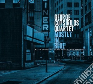 George Cotsirilos Quartet - Mostly In Blue cd musicale di George Cotsirilos Quartet