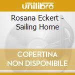 Rosana Eckert - Sailing Home cd musicale