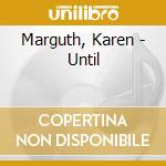 Marguth, Karen - Until cd musicale
