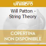 Will Patton - String Theory