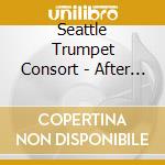 Seattle Trumpet Consort - After Baroque: Music For The Natural Trumpet cd