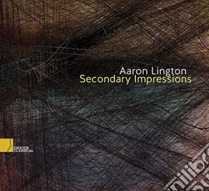 Aaron Lington: Secondary Impressions cd musicale di Lington