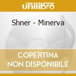 Shner - Minerva cd musicale di Shner