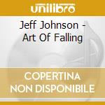 Jeff Johnson - Art Of Falling cd