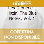 Les Demerle - Hittin' The Blue Notes, Vol. 1 cd