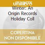 Winter: An Origin Records Holiday Coll cd