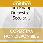 Jim Knapp Orchestra - Secular Breathing cd musicale di Jim Knapp Orchestra