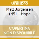 Matt Jorgensen +451 - Hope