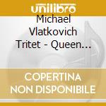 Michael Vlatkovich Tritet - Queen Dynamo cd
