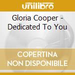 Gloria Cooper - Dedicated To You cd musicale di Gloria Cooper
