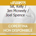 Sill, Kelly / Jim Mcneely / Joel Spence - Boneyard