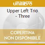 Upper Left Trio - Three cd