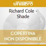 Richard Cole - Shade cd