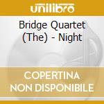Bridge Quartet (The) - Night