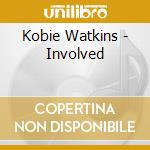 Kobie Watkins - Involved cd