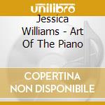Jessica Williams - Art Of The Piano cd musicale di Jessica Williams