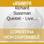 Richard Sussman Quintet - Live At Sweet Rhythm cd musicale di Richard Sussman Quintet