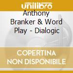 Anthony Branker & Word Play - Dialogic