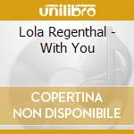 Lola Regenthal - With You cd