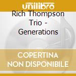 Rich Thompson Trio - Generations cd