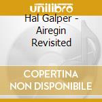 Hal Galper - Airegin Revisited cd