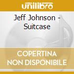 Jeff Johnson - Suitcase cd