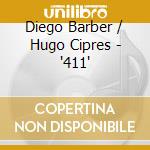 Diego Barber / Hugo Cipres - '411' cd musicale di Diego Barber / Hugo Cipres