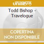 Todd Bishop - Travelogue cd