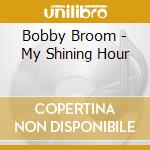 Bobby Broom - My Shining Hour cd