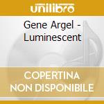 Gene Argel - Luminescent cd