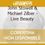 John Stowell & Michael Zilber - Live Beauty