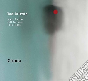 Tad Britton - Cicada cd musicale di Tad Britton