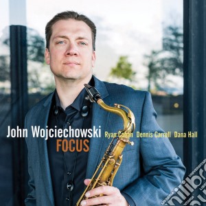 John Wojociechowski - Focus cd musicale di John Wojociechowski