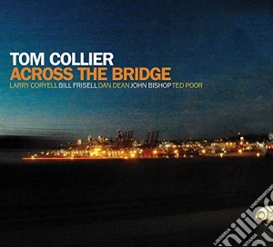 Tom Collier - Across The Bridge cd musicale di Tom Collier