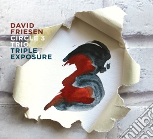 David Friesen Circle 3 Trio - Triple Exposure cd musicale di David Friesen Circle 3 Trio