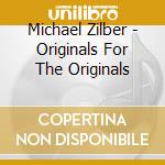 Michael Zilber - Originals For The Originals