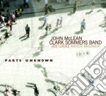 John Mclean & Clark Sommers Band - Parts Unknown
