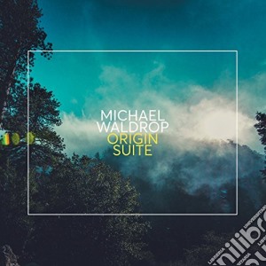 Michael Waldrop - Origin Suite cd musicale di Michael Waldrop