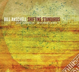 Bill Anschell - Shifting Standards cd musicale di Bill Anschell