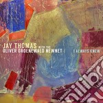 Jay Thomas & Oliver Groenewald Newnet - I Always Knew