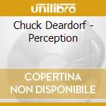 Chuck Deardorf - Perception cd musicale di Chuck Deardorf