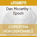 Dan Mccarthy - Epoch cd