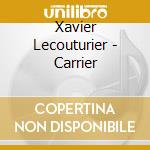 Xavier Lecouturier - Carrier cd musicale