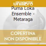 Purna Loka Ensemble - Metaraga cd