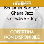 Benjamin Boone / Ghana Jazz Collective - Joy cd
