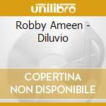 Robby Ameen - Diluvio cd musicale