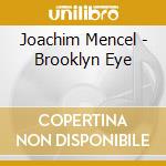 Joachim Mencel - Brooklyn Eye cd