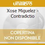 Xose Miguelez - Contradictio cd musicale