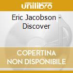 Eric Jacobson - Discover cd musicale
