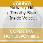 Michael / Hill / Timothy Bisio - Inside Voice / Outside Voice cd